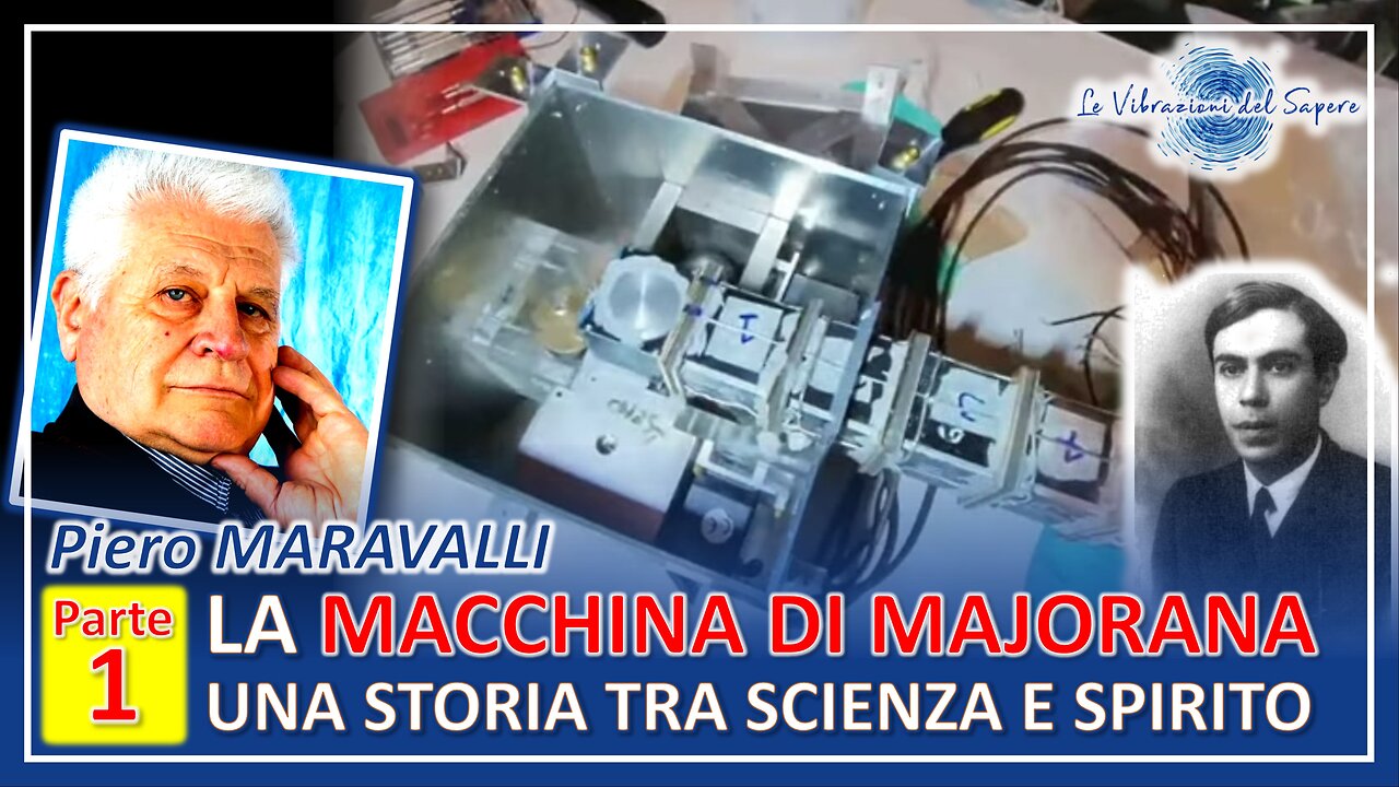 La macchina di Majorana: Una storia tra scienza e spirito (Parte 1) - Piero Maravalli