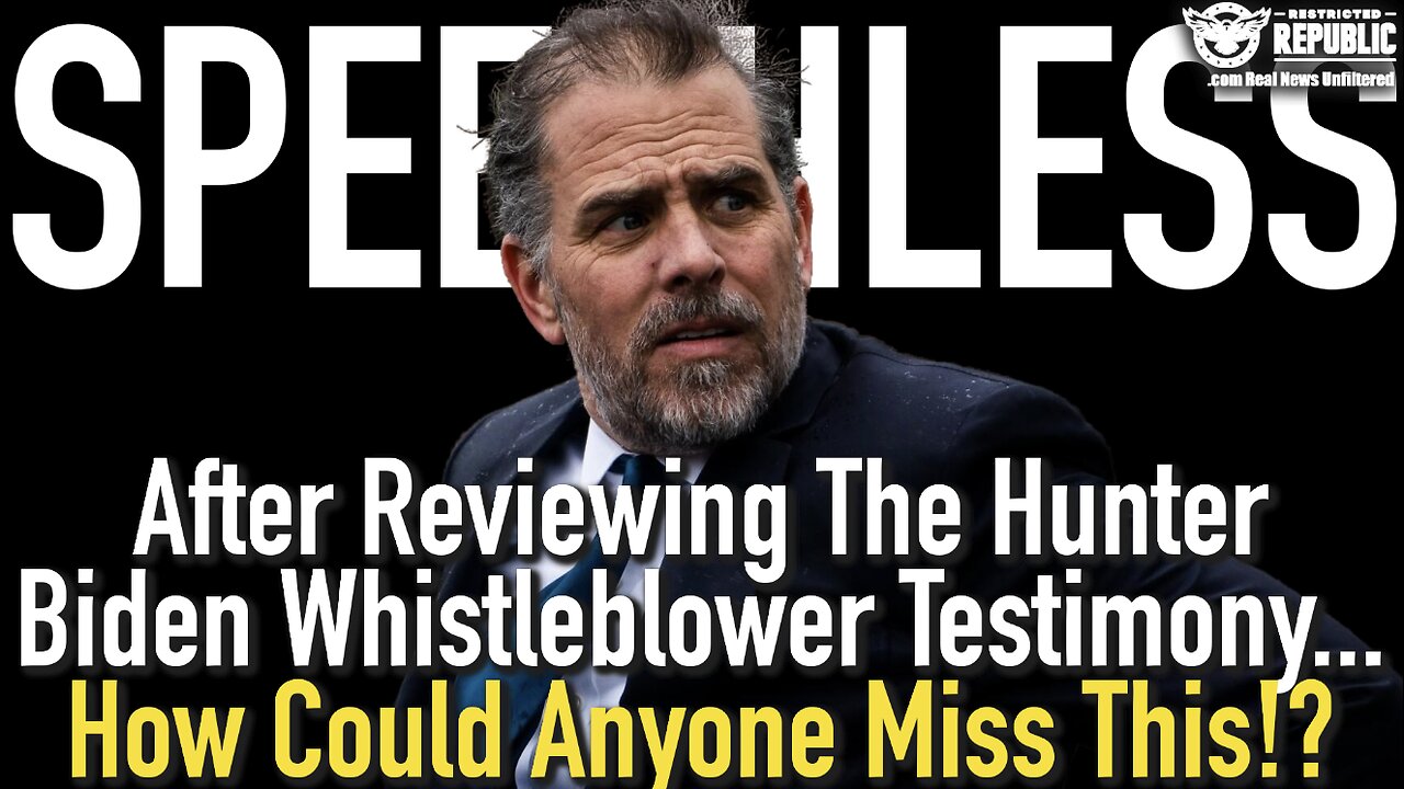 SPEECHLESS! After Reviewing The Hunter Biden Whistleblower Testimony…How Could Anyone Miss This!?