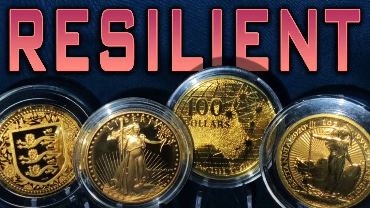 GOLD Is RESILIENT!