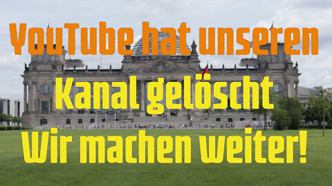 YouTube hat uns gesperrt - Wir machen weiter!