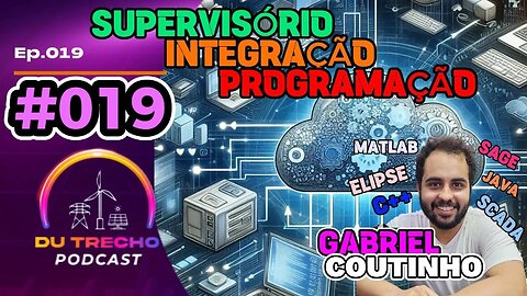 Ep.019 Gabriel Coutinho SCADA, Programação, Banco de dados, Automação #foryou #WIND #solar #elipse