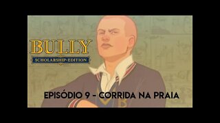 Bully - Episódio 9/ Corrida na Praia 🚴🏾‍♂️