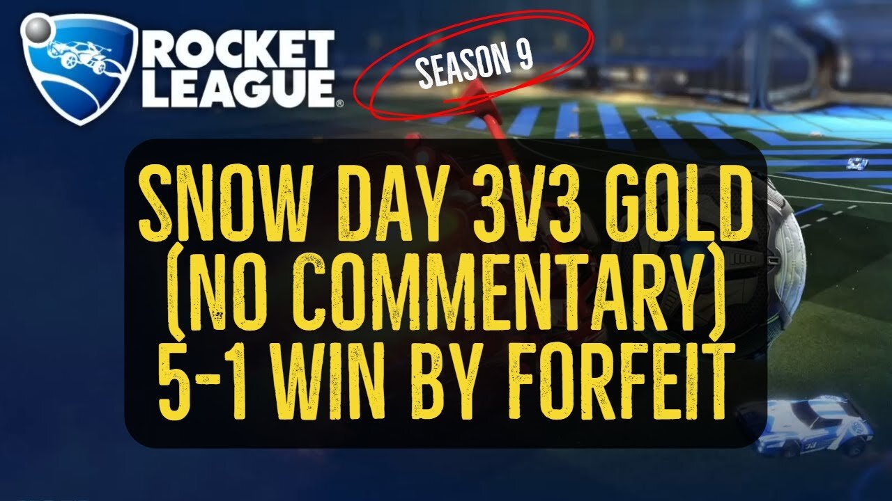 Let's Play Rocket League Season 9 Gameplay No Commentary Snow Day 3v3 Gold 5-1 Win by Forfeit