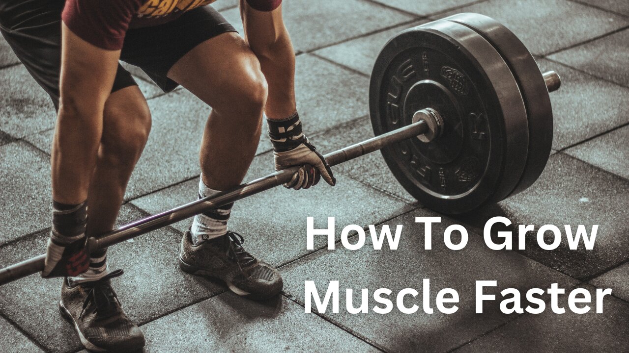 How To Grow Muscle Faster