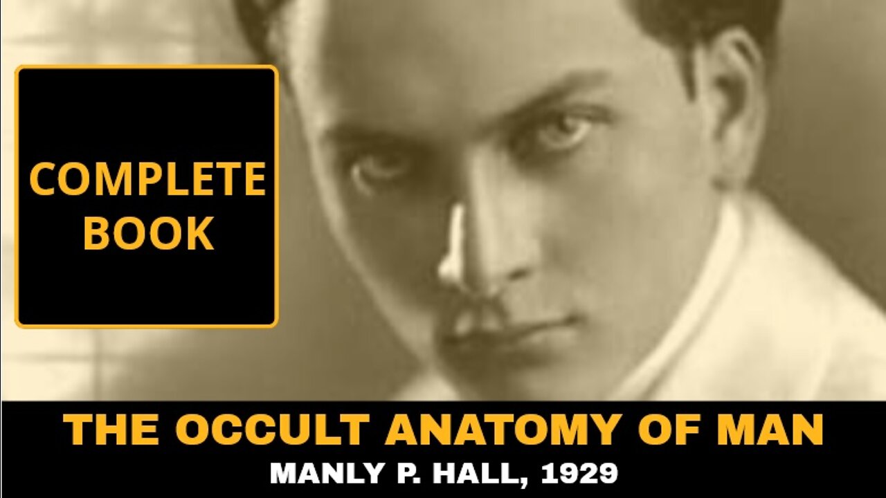 THE OCCULT ANATOMY OF MAN, Manly P. Hall, 1929, Complete Audio Recording