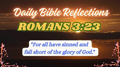 Embracing Our Imperfections - Reflecting on Romans 3:23 #dailybiblereflections