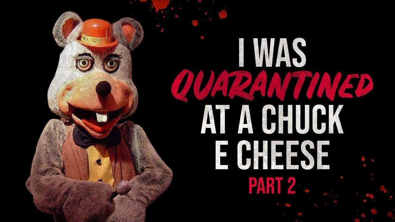 I Was Quarantined at a Chuck E Cheese Part 2 - Creepypasta