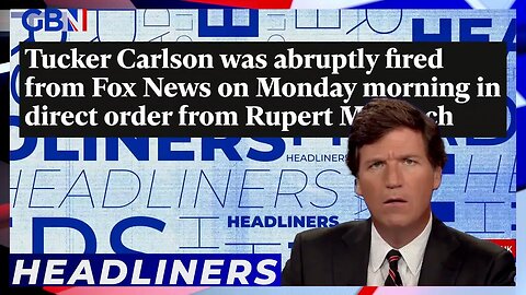 Tucker Carlson abruptly fired from Fox News on Monday morning in direct order from Rupert Murdoch 🗞