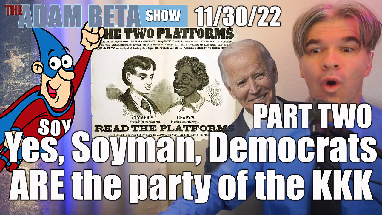 Yes, Soyman, (PART TWO) Democrats ARE the party of the KKK - from the past to the present