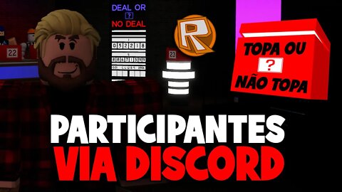 Roblox - Topa ou não topa / Participantes via discord