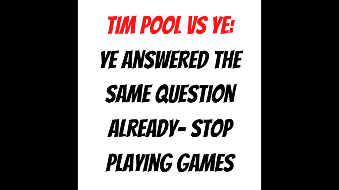 Ye vs Tim Pool: Tim keeps asking the same question....