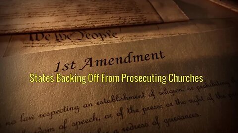 States Backing Off From Prosecuting Churches