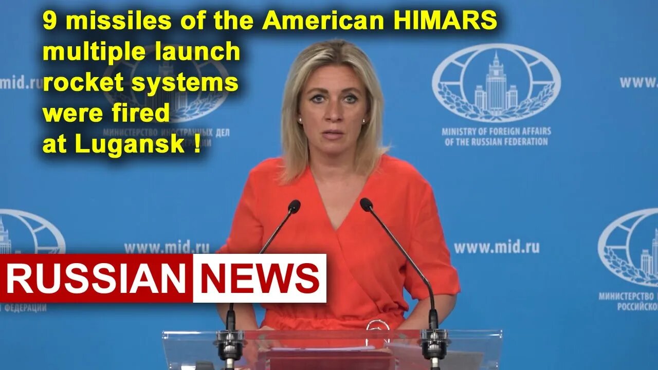 Maria Zakharova: Ukraine fired 9 American MLRS HIMARS missiles at Luhansk (LPR) | Russian news