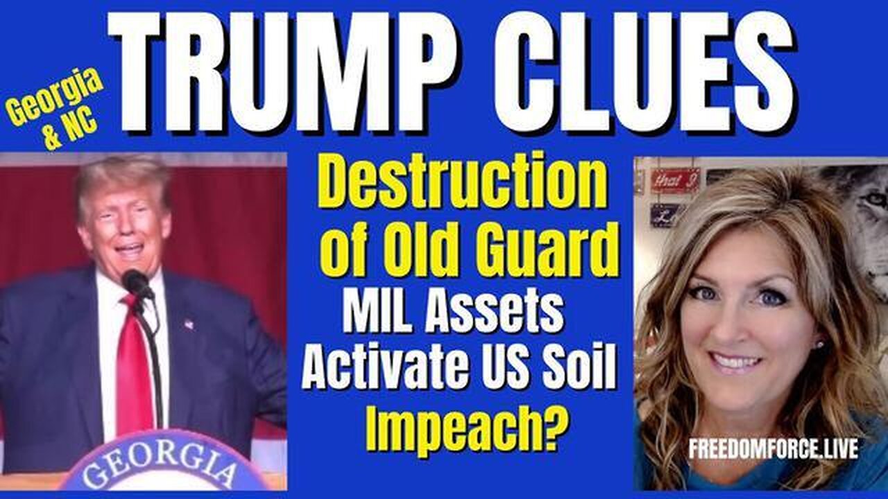 TRUMP CLUES GA & NC- DESTROY OLD GUARD, IMPEACH? MIL ACTIVATE JOEL 2 6-11-23