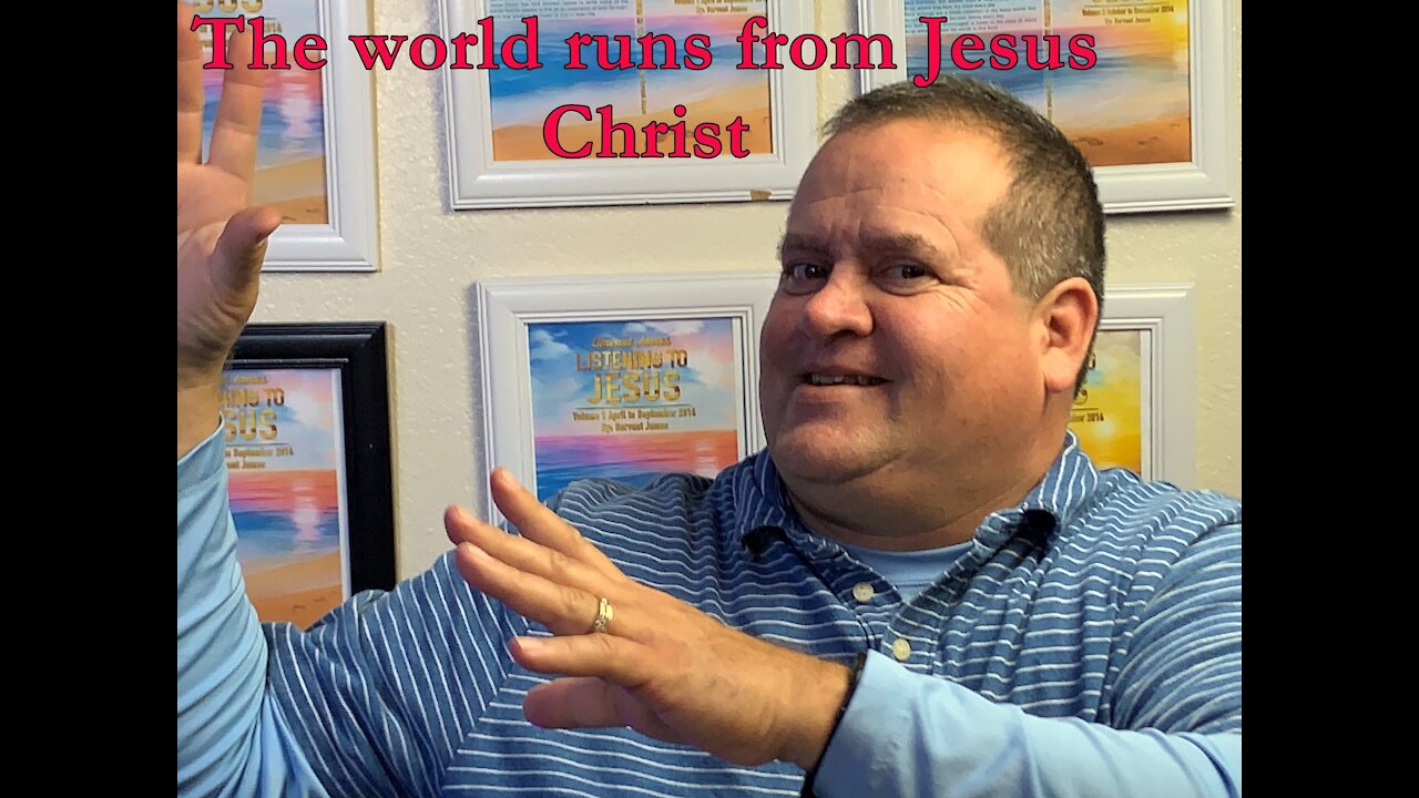 The world runs from Jesus Christ