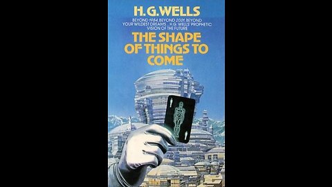 The Shape of Things to Come by: H. G. Wells (1933)