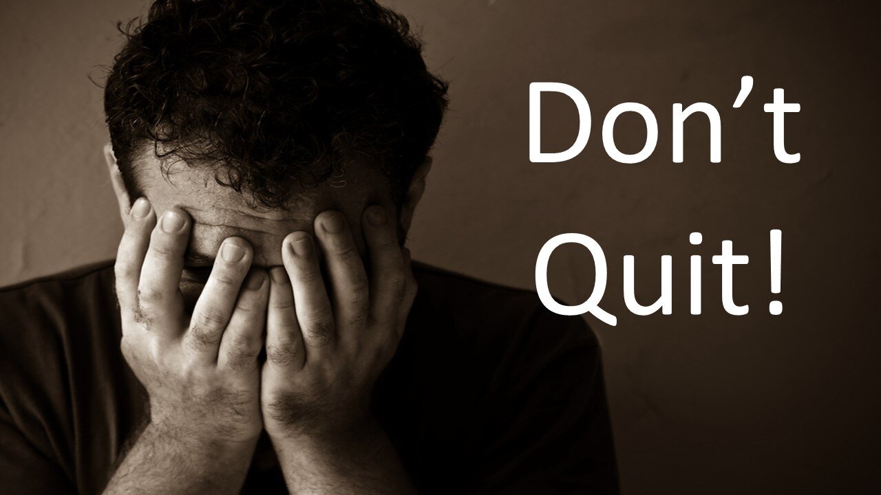 Don't Quit - March 10, 2024