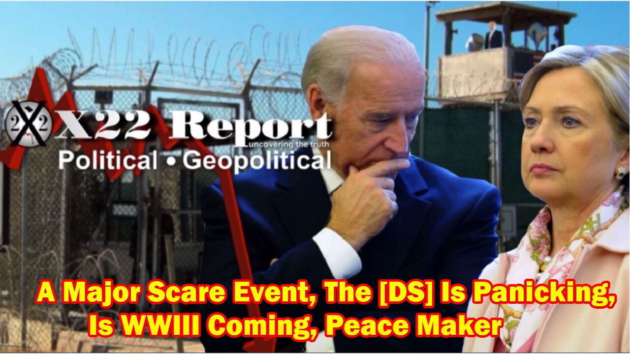 X22 Report - Ep. 3009f - A Major Scare Event, The [DS] Is Panicking, Is WWIII Coming, Peace Maker