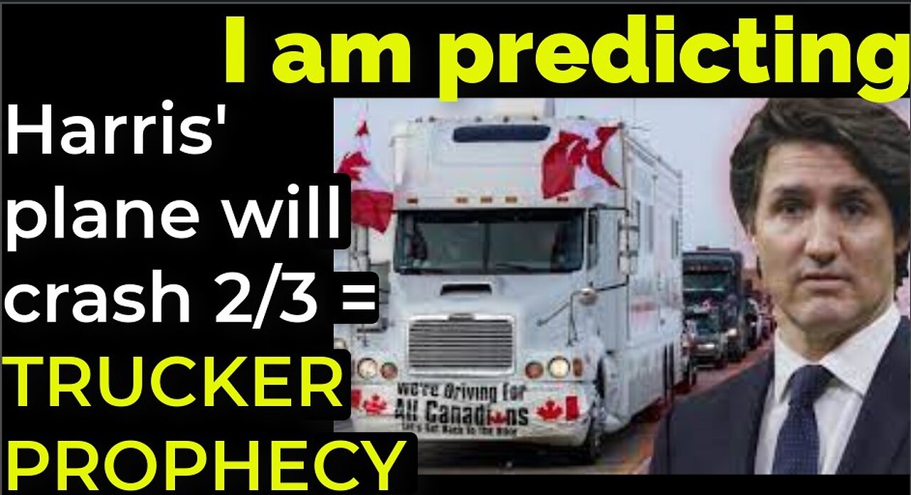 I am predicting Harris' plane will crash on Feb 3 = TRUCKER PROTEST PROPHECY