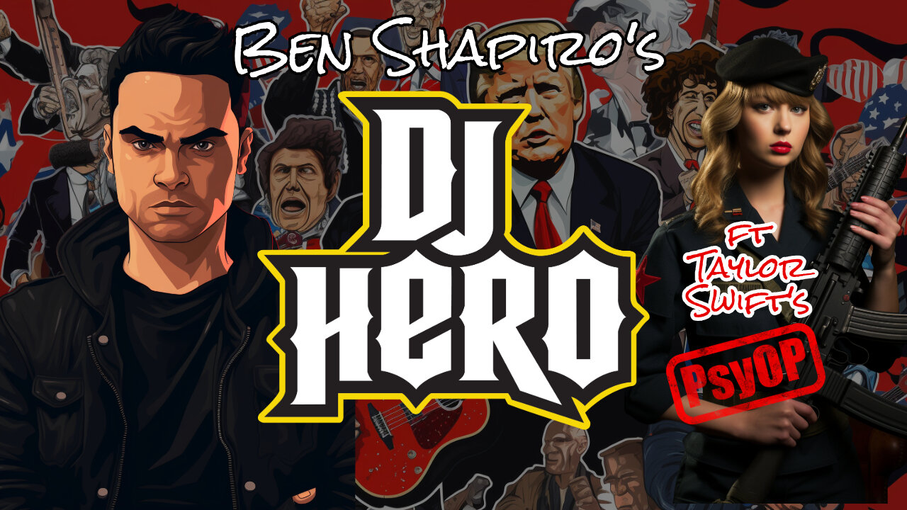 Ben Shapiro: DJ Hero ft. Taylor Swift PsyOP