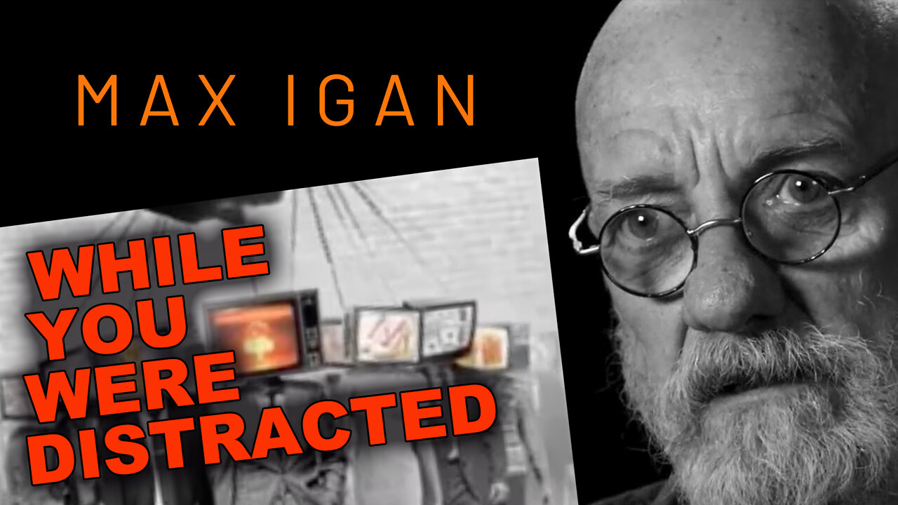 MAX IGAN - While Your Were Distracted...