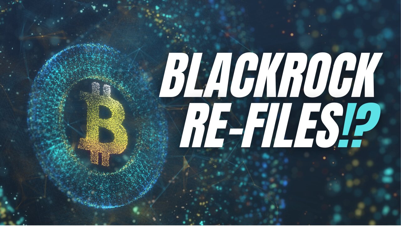 Blackrock RE-FILES for $XBT Spot ETF