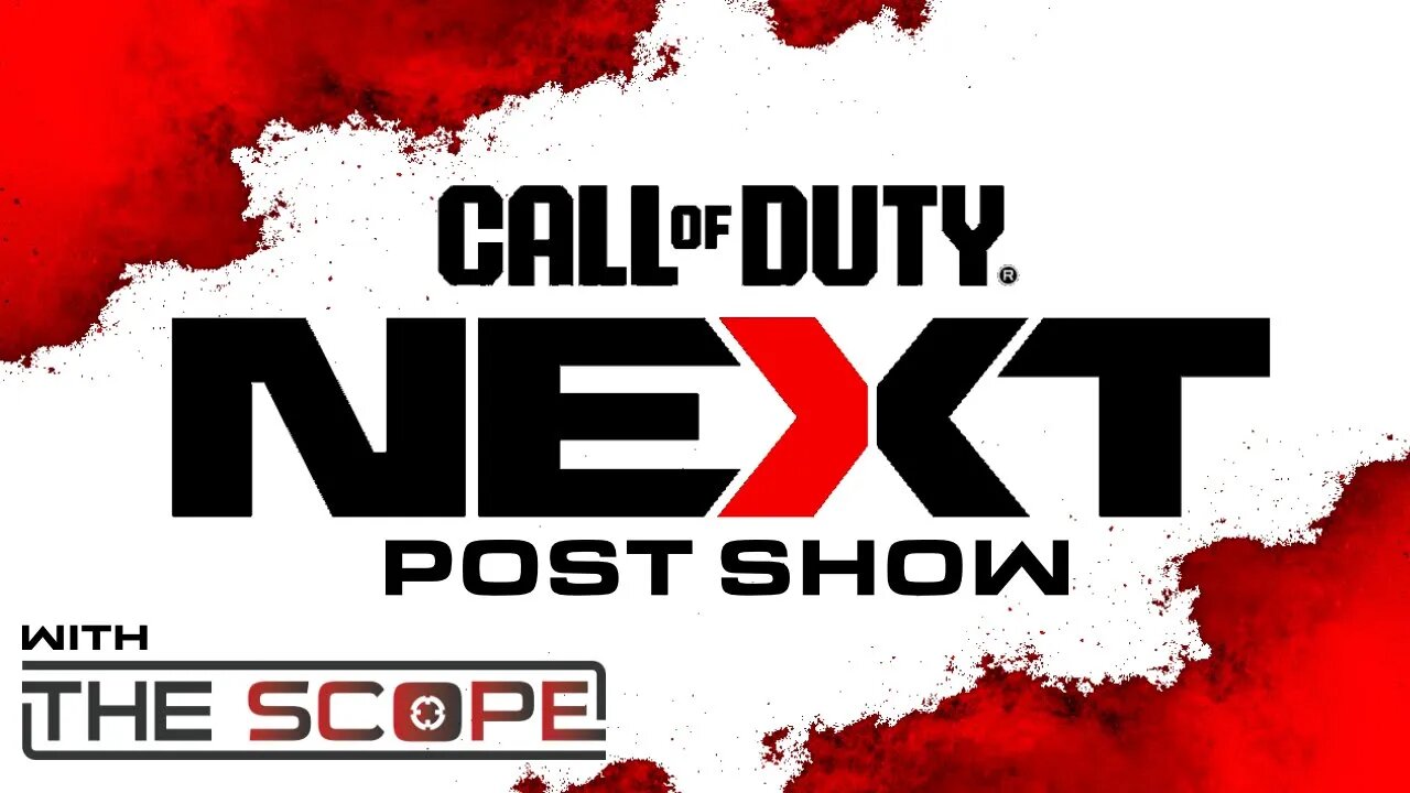 COD NEXT Post Show | The Scope Special Edition