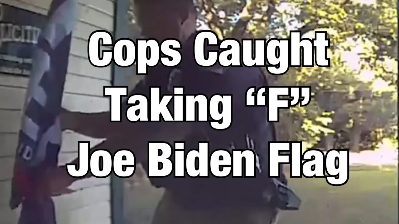 Police Caught on Doorbell Video Removing FJB Flag