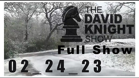 DAVID KNIGHT (Full Show) 02_24_23 Friday