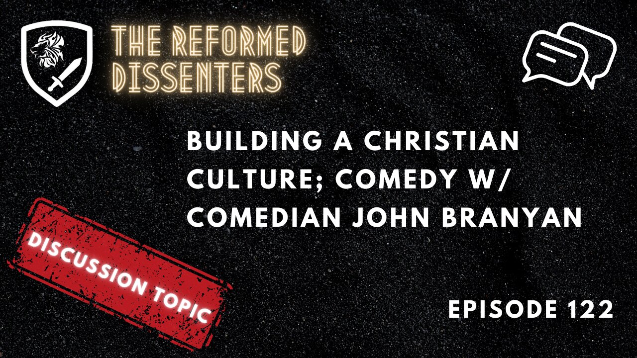 Episode 122: Discussion Topic – Building a Christian Culture; Comedy w/ Comedian John Branyan