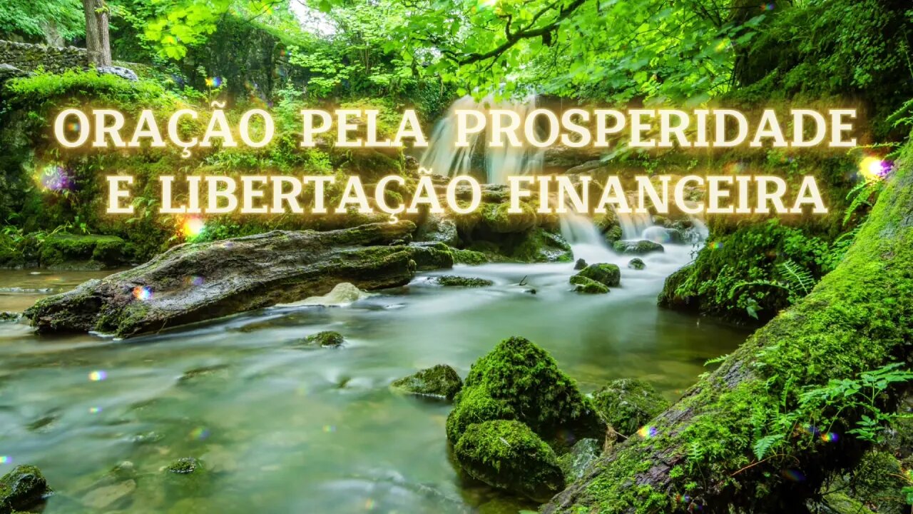 ORAÇÃO PELA PROSPERIDADE E LIBERTAÇÃO FINANCEIRA