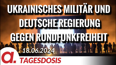 Ukrainisches Militär und deutsche Regierung höhlen Rundfunkfreiheit aus | Von Norbert Häring