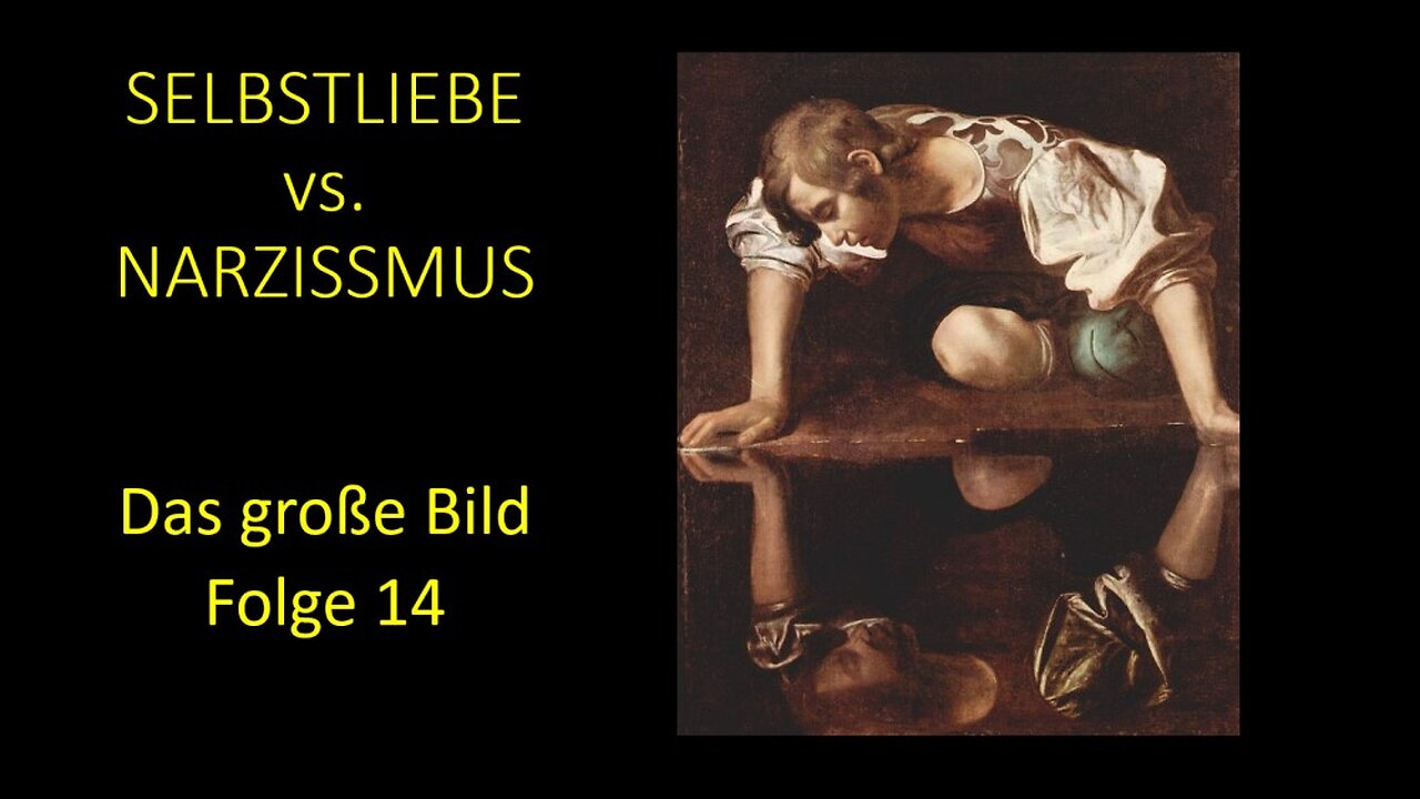 Selbstliebe vs. Narzissmus - Das Große Bild Folge 14