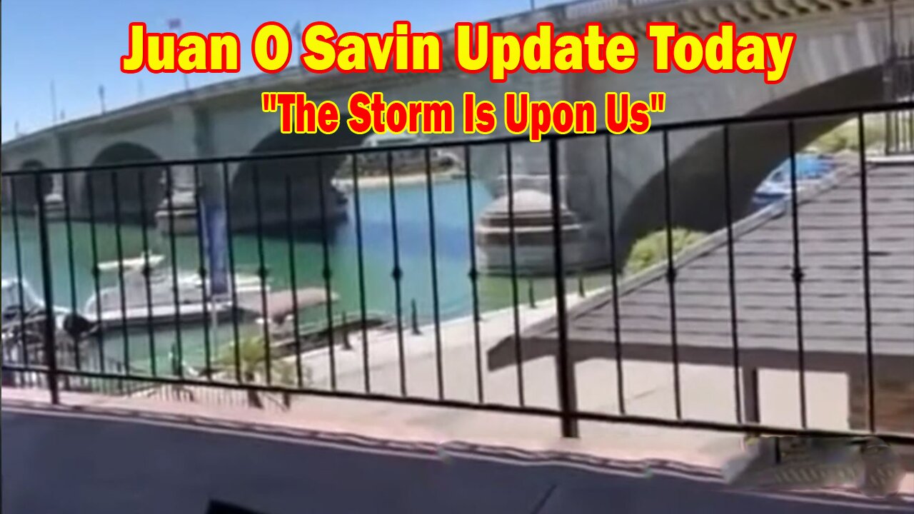 Juan O Savin Update Today Nov 22: "The Storm Is Upon Us"