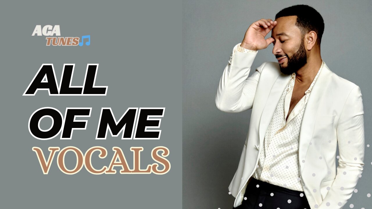 Music Vocal John Legend - All of me (Vocals Only)