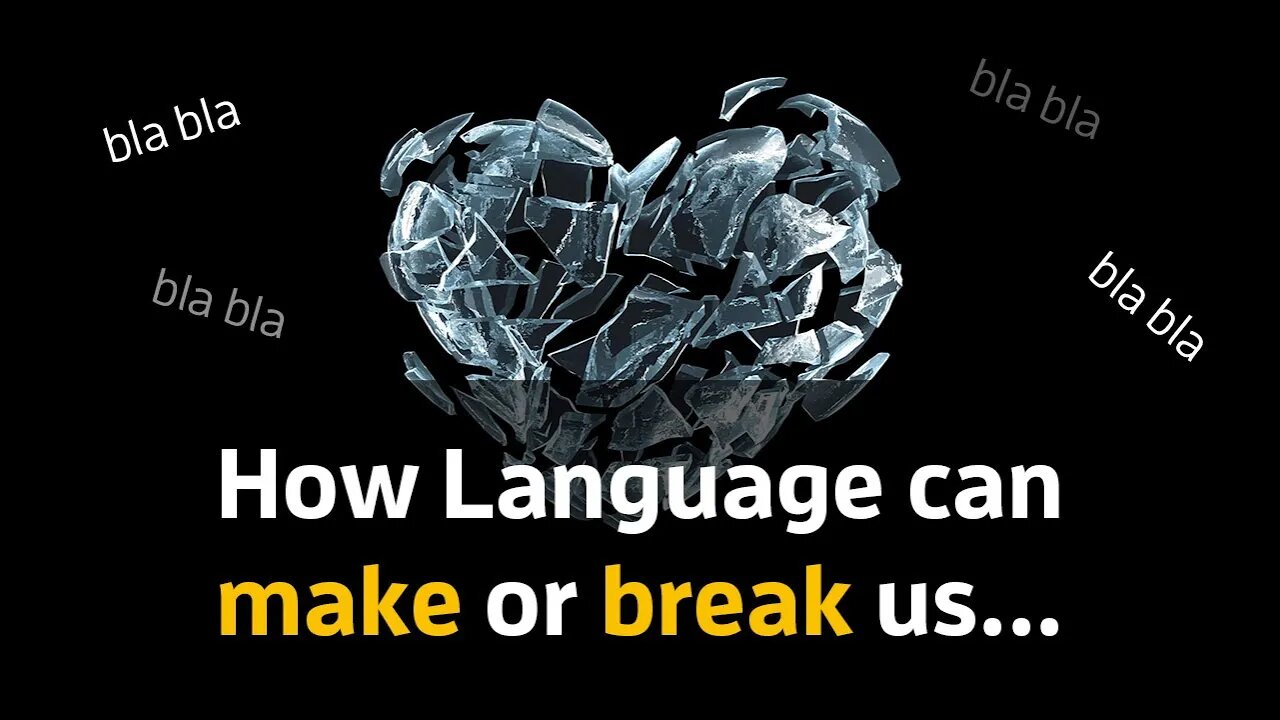 How Language can Make or Break us...