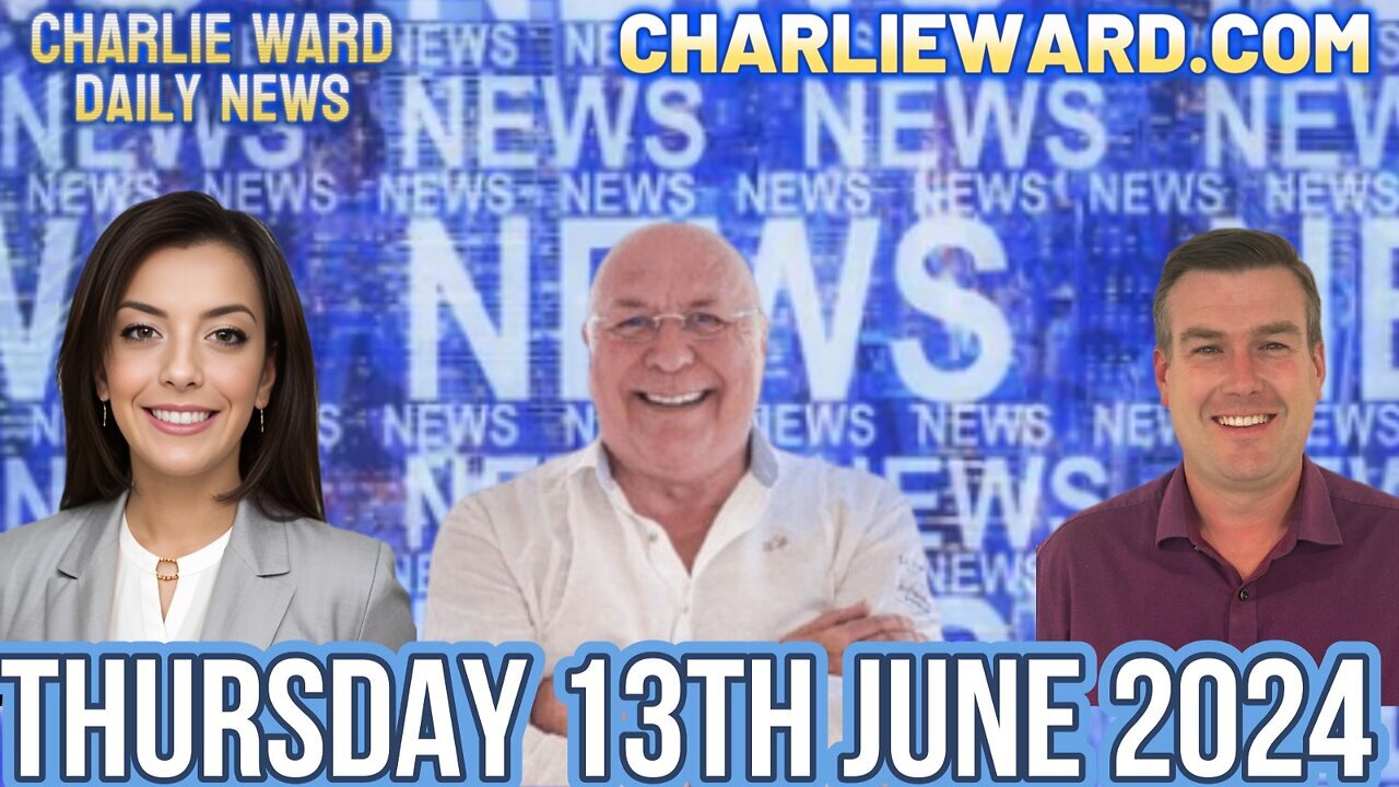 CHARLIE WARD DAILY NEWS WITH PAUL BROOKER & DREW DEMI - THURSDAY 14TH JUNE 2024