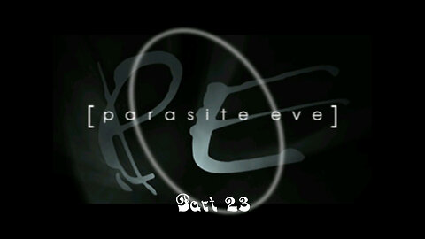 Parasite Eve part 23