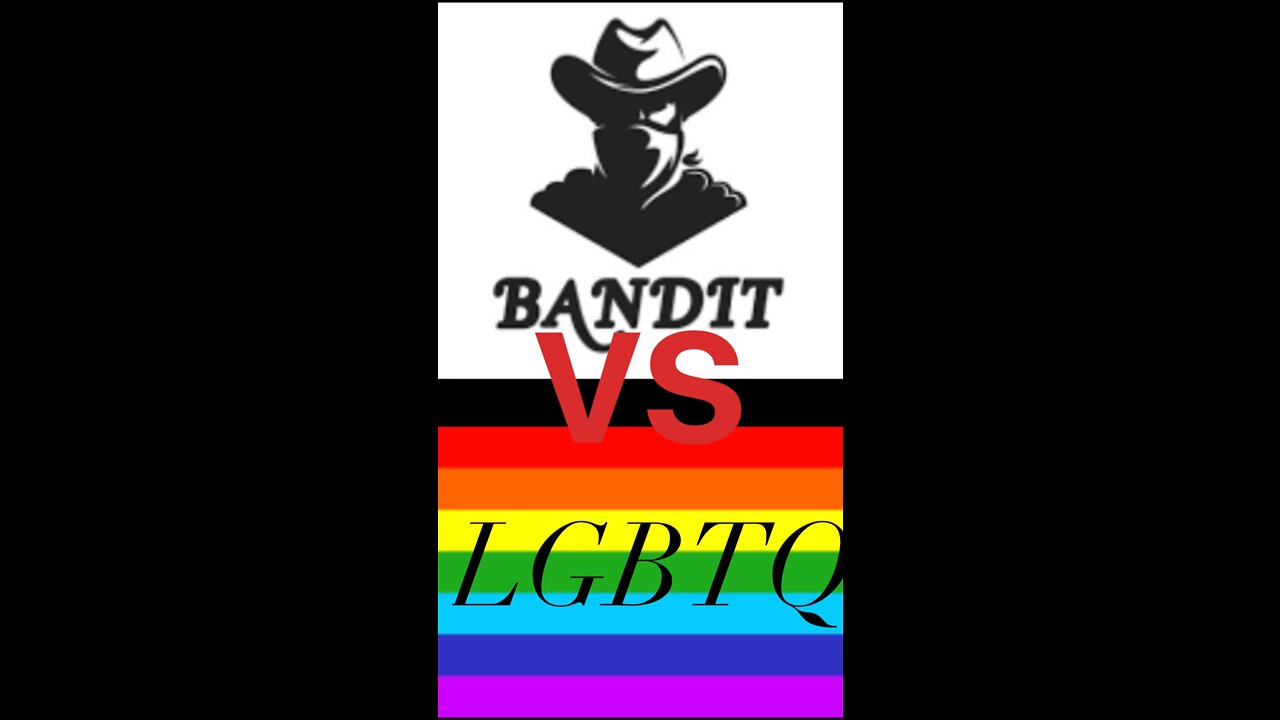 Bandit vs Lgbtq