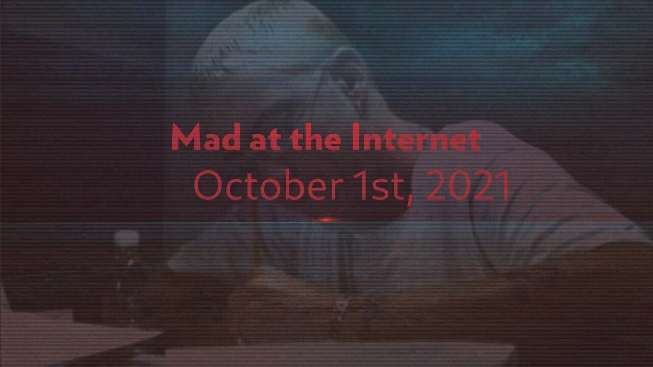 Dear Josh - Mad at the Internet (October 1st, 2021)