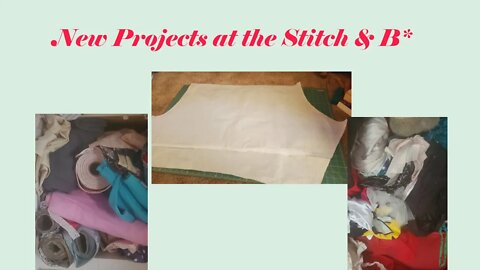New Project time at the Stitch & B*