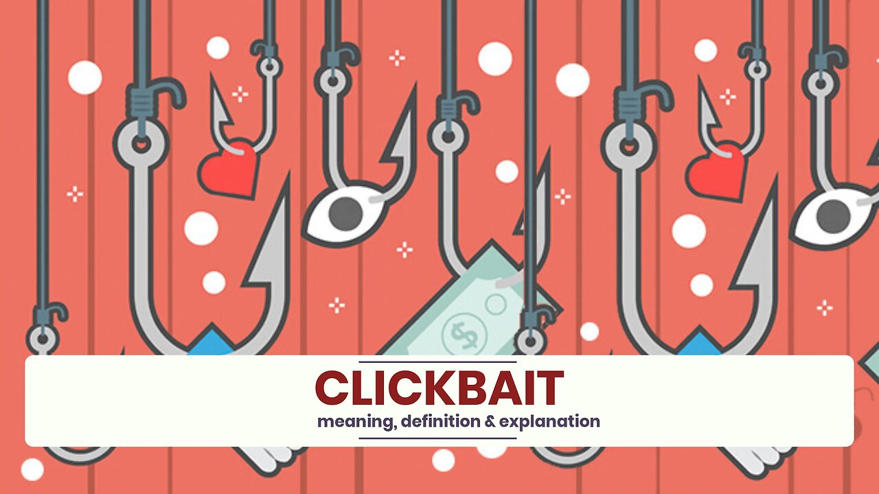 What is CLICKBAIT?