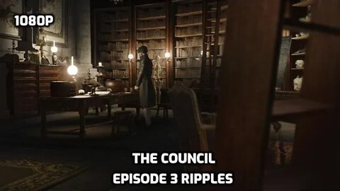 The Council - Episode 3 Ripples