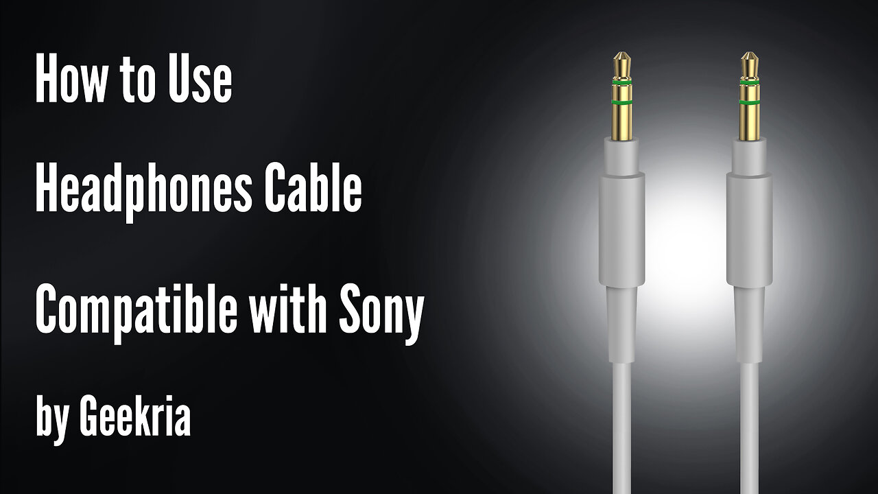 How to Use Headphones Cable Compatible with Sony by Geekria