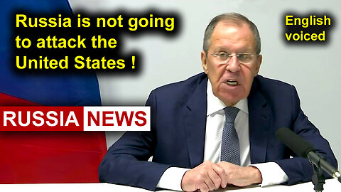 Russia is not going to attack the United States! Lavrov