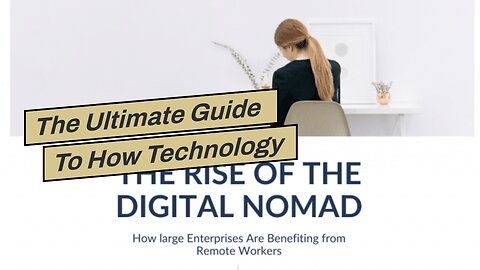 The Ultimate Guide To How Technology Has Changed the Way We Live as Nomads