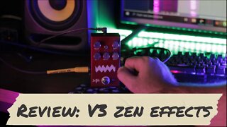 REVIEW PEDAL V3 ZEN EFFECTS