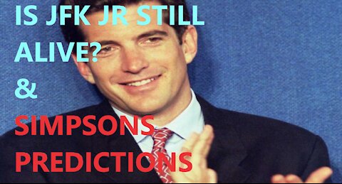 Episode-24 Simpson Predictions, Is JFK jr Alive? and WTF News
