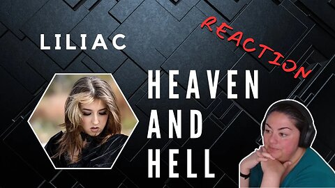 FIRST TIME REACTING TO | Liliac | Heaven and Hell