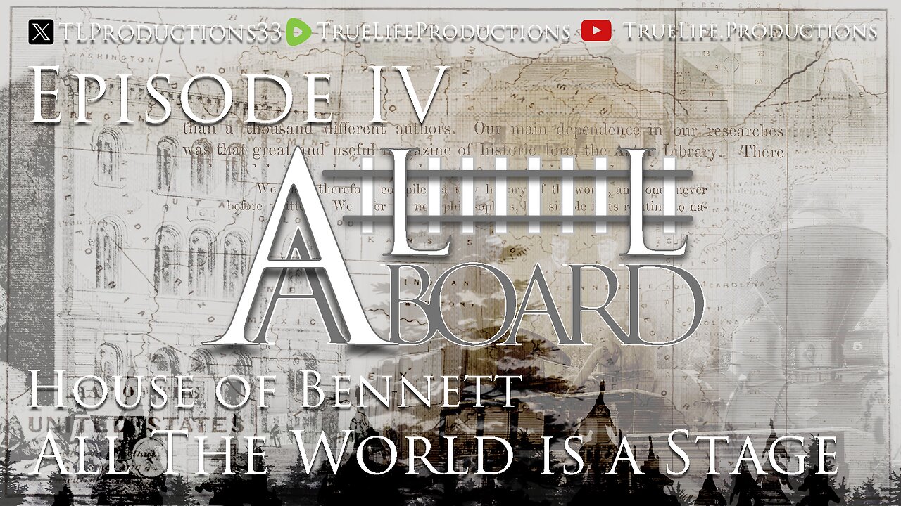 All Aboard - EP IV - House of Bennett - All the World is a Stage